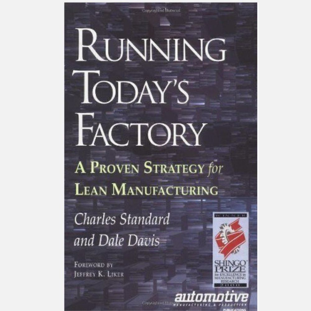 Running Today's Factory: A Proven Strategy for Lean Manufacturing